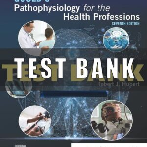 Test Bank for Goulds Pathophysiology for the Health Professions 7th Edition VanMeter