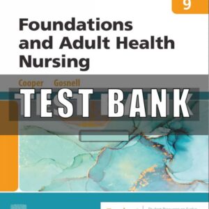 Test Bank for Foundations and Adult Health Nursing 9th Edition Cooper