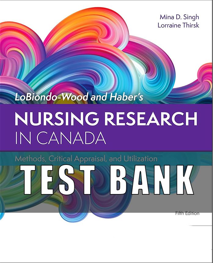 Test Bank for Nursing Research in Canada 5th Edition Singh