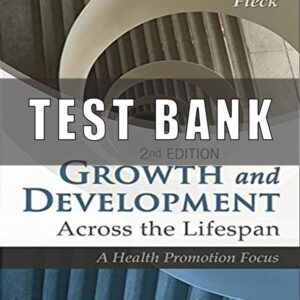 Test bank for Growth and Development Across the Lifespan 2nd Edition