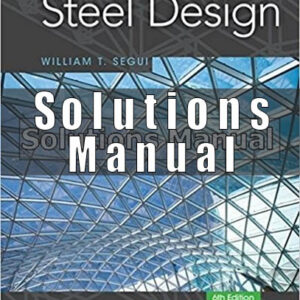 Solutions Manual for Steel Design 6th Edition Segui
