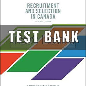 Test Bank for Recruitment and Selection in Canada 7th Edition