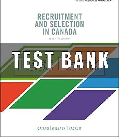 Test Bank for Recruitment and Selection in Canada 7th Edition