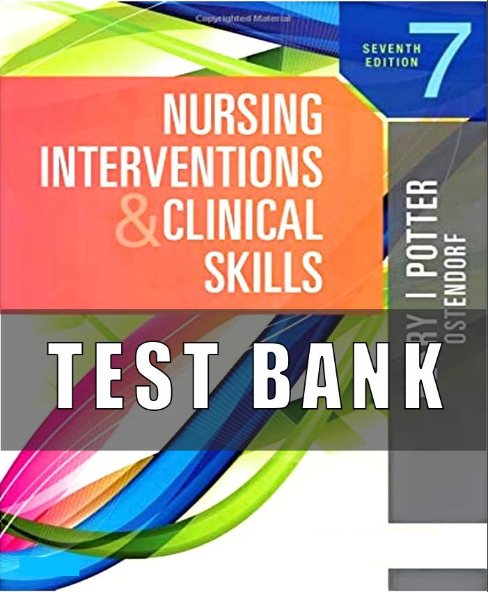 Test Bank for Nursing Interventions Clinical Skills 7th Ed Perry Potter