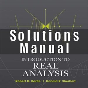 Solutions Manual for Introduction to Real Analysis 4th Edition Bartle