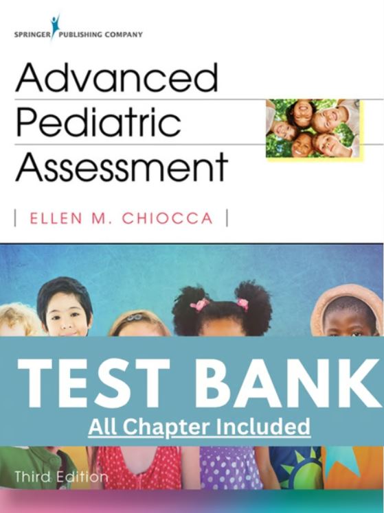 Test Bank for Advanced Pediatric Assessment 3rd Edition Chiocca