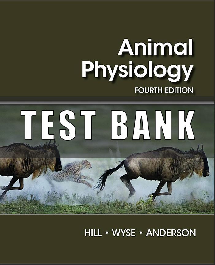 Test Bank Animal Physiology 4th edition by Hills, Wyse, Anderson