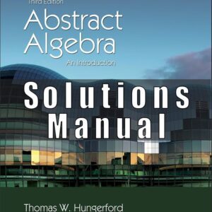 Solutions Manual For Abstract Algebra An Introduction, 3rd Edition by Thomas W. Hungerford