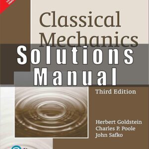 solution Manual For Classical Mechanics, 3rd by Herbert Goldstein