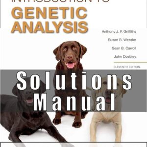 Solution Manual For Introduction to Genetic Analysis 11th Edition Anthony J. F. Griffiths, Susan R. Wessler
