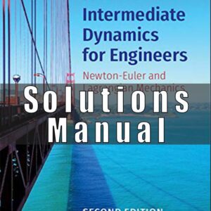 Solutions Manual For Intermediate Dynamics for Engineers 2nd Edition Oliver M. OReilly