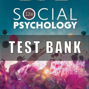 Test Bank for Social Psychology, 12th Edition, Saul Kassin, Steven Fein, Hazel Rose Markus