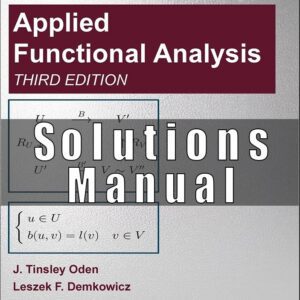 Solutions Manual For Applied Functional Analysis 3rd John Tinsley Oden, Leszek Demkowicz