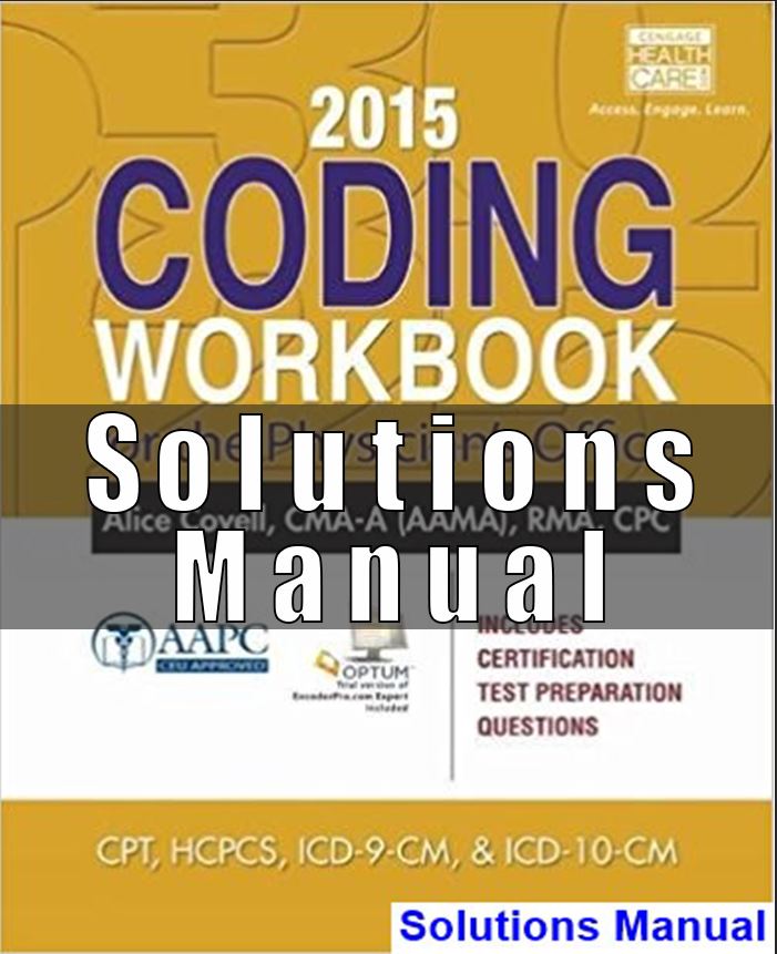Solutions Manual For 2015 Coding Workbook for the Physician’s Office 1st Edition Covell