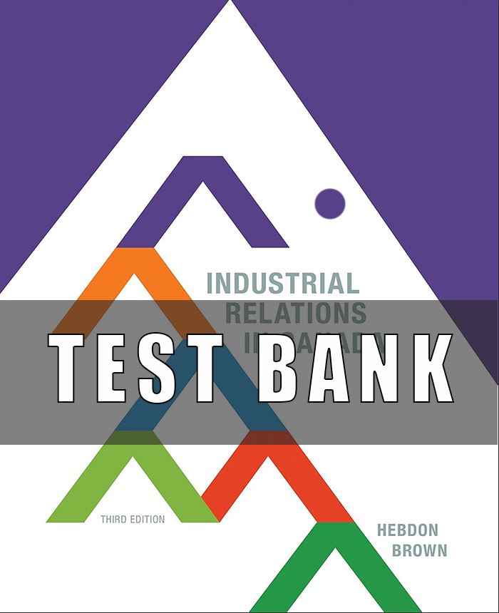 Test Bank For Industrial Relations in Canada 3th Edition
